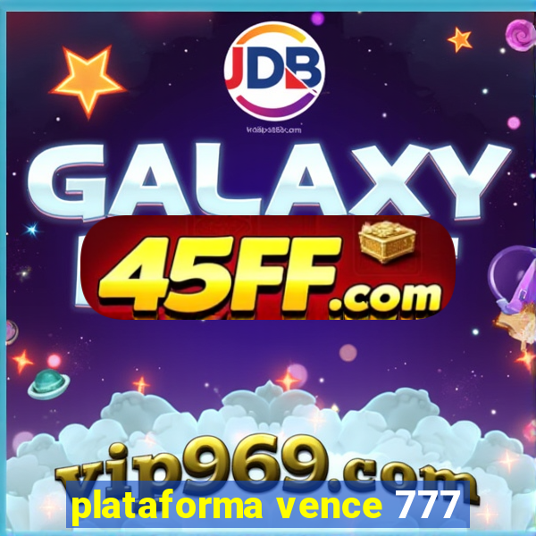 plataforma vence 777